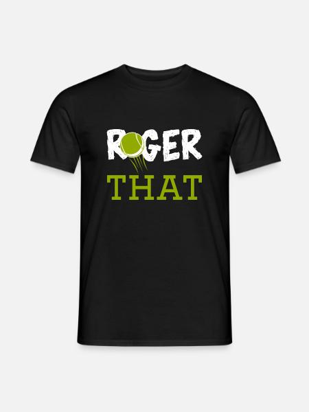 Roger That - Männer T-Shirt - Schwarz