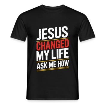 Jesus changed my life! Ask me how! - Men's T-Shirt - black - Front - AI Model Male 178 light (178cm)