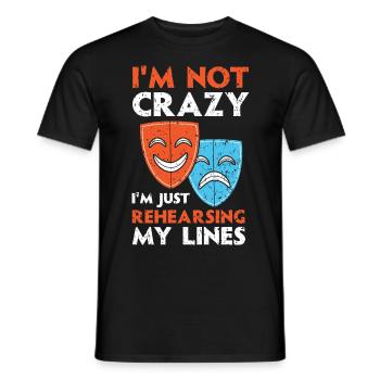 Ich bin nicht verrückt, ich übe nur den Text Theat - Männer T-Shirt - Schwarz - Vorne - AI Model Male 178 light (178cm)