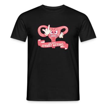 Ovary Acting Feminist Feminism Women Empowerment - Men's T-Shirt - black - Front - AI Model Male 178 light (178cm)