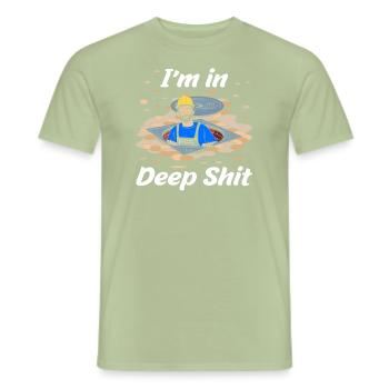 Sewer Workers - I'm in Deep Shit - Men's T-Shirt - sage - Front - AI Model Male 178 light (178cm)