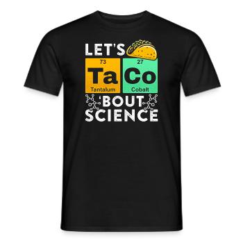 Let's Taco Bout Science Chemistry Humor Saying Funny - Men's T-Shirt - black - Front - AI Model Male 178 light (178cm)