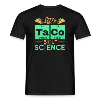 Let’s Taco Bout Science Chimie Humour Dire Drôle - T-shirt homme - noir - Devant - AI Model Male 178 light (178cm)