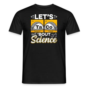 Let’s Taco Bout Science Chimie Humour Dire Drôle - T-shirt homme - noir - Devant - AI Model Male 178 light (178cm)