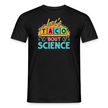 Let's Taco Bout Science Teacher Student Funny Joke - Men's T-Shirt - black - Front - AI Model Male 178 light (178cm)