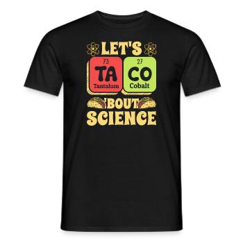 Let's Taco Bout Science Teacher Student Funny Joke - Men's T-Shirt - black - Front - AI Model Male 178 light (178cm)