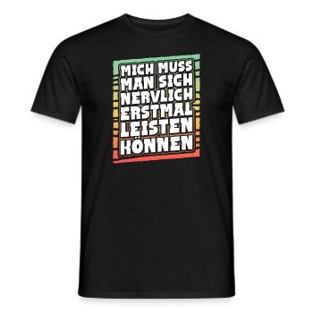Mich Muss Man Sich Nervlich Erstmal Leisten Können - Männer T-Shirt - Schwarz - Vorne - AI Model Male 178 light (178cm)