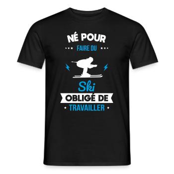 Né pour faire du ski - Obligé de travailler - T-shirt homme - noir - Devant - AI Model Male 178 light (178cm)