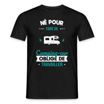 Né pour faire du camping-car Obligé de travailler - T-shirt homme - noir - Devant - AI Model Male 178 light (178cm)