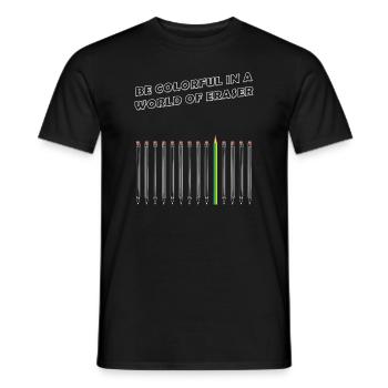 be colorful in a world of eraser - Buntstifte - Männer T-Shirt - Schwarz - Vorne - AI Model Male 178 light (178cm)