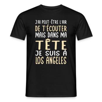 Dans ma tête je suis à Los Angeles - Cadeau humour - T-shirt homme - noir - Devant - AI Model Male 178 light (178cm)