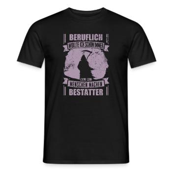 Bestatter lustig Beruflich wollte ich schon immer - Männer T-Shirt - Schwarz - Vorne - AI Model Male 178 light (178cm)