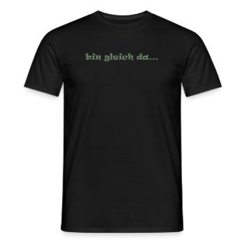 bin gleich da ... komme gleich warten freunde - Männer T-Shirt - Schwarz - Vorne - AI Model Male 178 light (178cm)