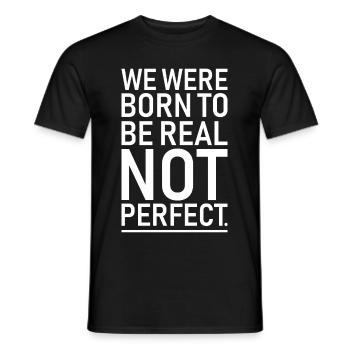 Born To Be Real Not Perfect Quote - Men's T-Shirt - black - Front - AI Model Male 178 light (178cm)