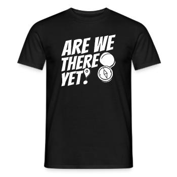 Are we there yet - Men's T-Shirt - black - Front - AI Model Male 178 light (178cm)