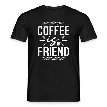 Coffee Is Friend - Funny coffee saying - Men's T-Shirt - black - Front - AI Model Male 178 light (178cm)