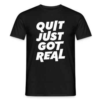 Beenden ist gerade real geworden - Männer T-Shirt - Schwarz - Vorne - AI Model Male 178 light (178cm)