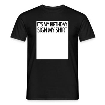 Its my birthday sign my Shirt - Männer T-Shirt - Schwarz - Vorne - AI Model Male 178 light (178cm)