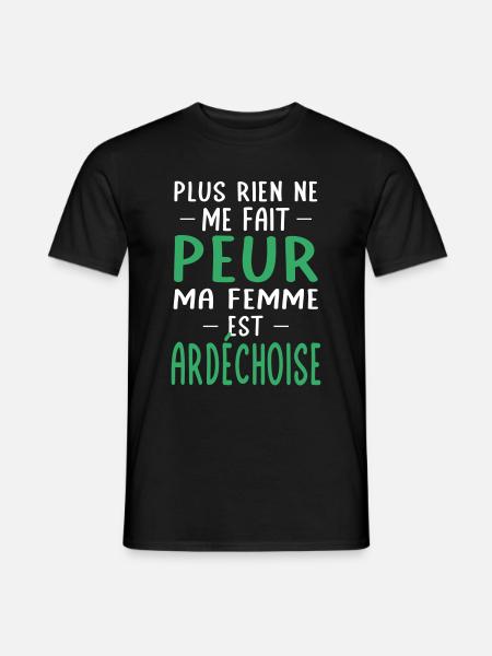 Rien ne me fait peur ma femme est Ardéchoise - T-shirt homme - noir