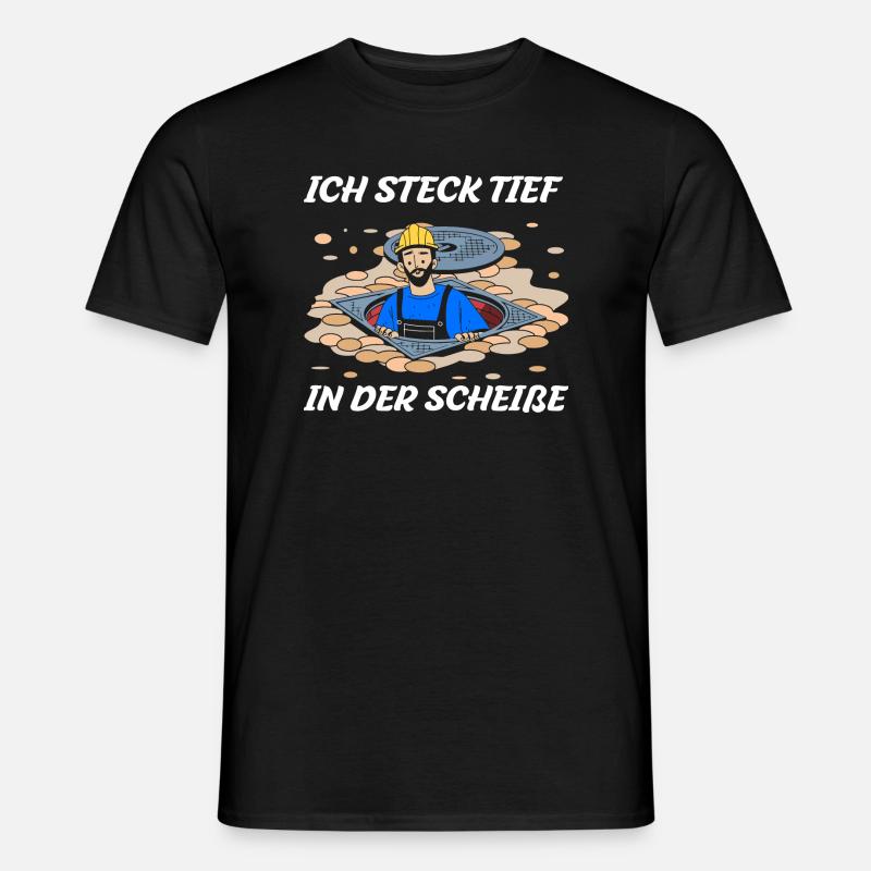 Sewer workers - I'm deep in the shit - Men’s T-shirt - black
