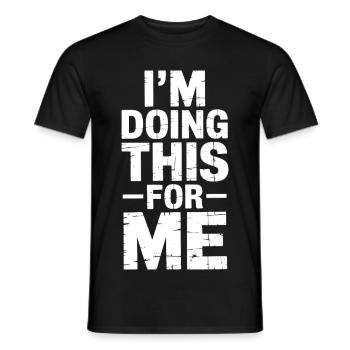 Motivation Fitness Workout Gym: I do this for - Men's T-Shirt - black - Front - AI Model Male 178 light (178cm)