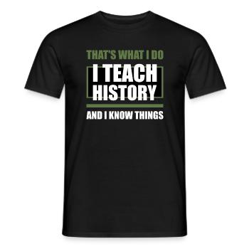 I Teach And I Know Things Teacher - Männer T-Shirt - Schwarz - Vorne - AI Model Male 178 light (178cm)