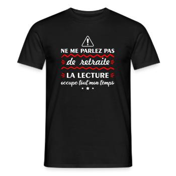 Ne me parlez pas de retraite lecture, lire - T-shirt homme - noir - Devant - AI Model Male 178 light (178cm)