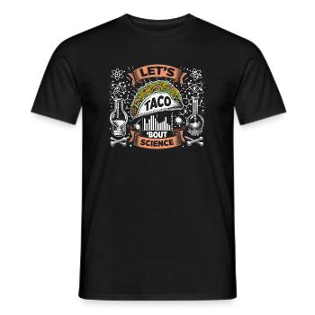 Let’s Taco Bout Science chimie drôle idée de cadeau - T-shirt homme - noir - Devant - AI Model Male 178 light (178cm)