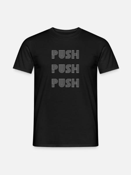 Push Push Push Motivational - Men's T-Shirt - black
