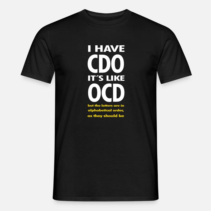 OCD obsessive-compulsive disorder Sarcasm Funny humor gift - Men’s T-shirt - black