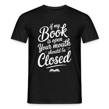 If My Book Is Open Your Mouth Should Be Closed 12 - Männer T-Shirt - Schwarz - Vorne - AI Model Male 178 light (178cm)