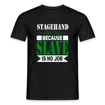 Stagehand Slave - Men's T-Shirt - black - Front - AI Model Male 178 light (178cm)