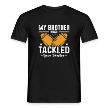 Mon frère vient de jouer au football avec ton frère - T-shirt homme - noir - Devant - AI Model Male 178 light (178cm)