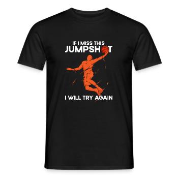 If I miss this jumpshot, I won't - Men's T-Shirt - black - Front - AI Model Male 178 light (178cm)