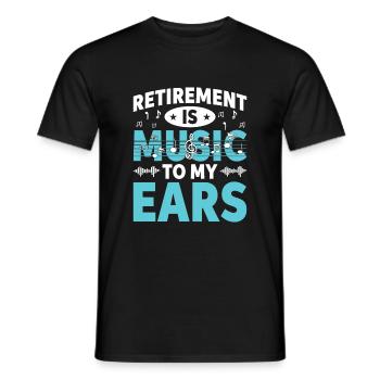 Ruhestand ist Musik für meine Ohren im Ruhestand M - Männer T-Shirt - Schwarz - Vorne - AI Model Male 178 light (178cm)