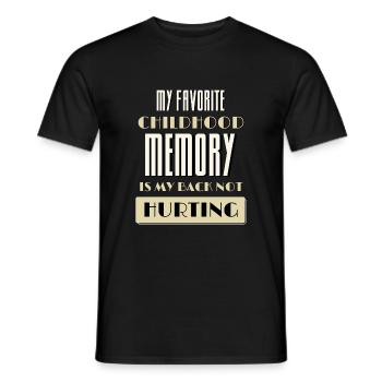 Favorite Childhood Memory Is My Back Not Hurting - Men's T-Shirt - black - Front - AI Model Male 178 light (178cm)