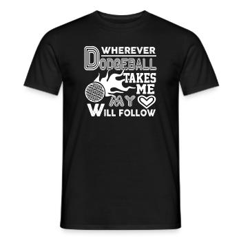 Wherever Dodgeball Takes Me My Heart Will Follow - Men's T-Shirt - black - Front - AI Model Male 178 light (178cm)