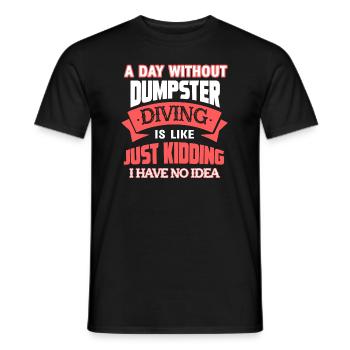 Dumpster Diving A Day Without Dumpster Diving - Men's T-Shirt - black - Front - AI Model Male 178 light (178cm)