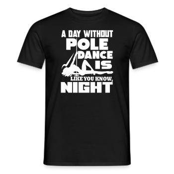 Pole Dancing A Day Without Pole Dance - Men's T-Shirt - black - Front - AI Model Male 178 light (178cm)