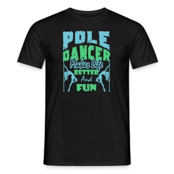 Pole Dancer Makes Life Better And Fun - Men's T-Shirt - black - Front - AI Model Male 178 light (178cm)