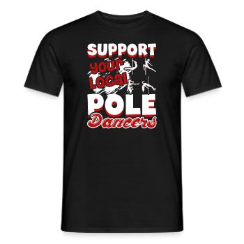 Support Your Local Pole Dancers - Men's T-Shirt - black - Front - AI Model Male 178 light (178cm)