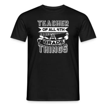 4th Grade Teacher Teacher Of All 4th Grade Thing - Men's T-Shirt - black - Front - AI Model Male 178 light (178cm)