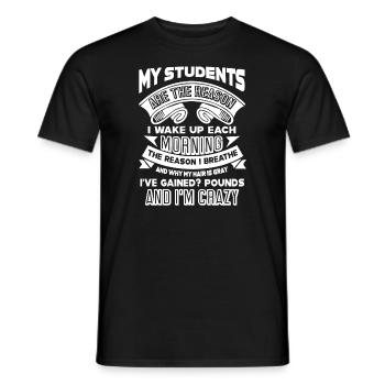 Teacher My Students Are The Reason - Men's T-Shirt - black - Front - AI Model Male 178 light (178cm)