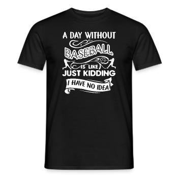 Baseball A Day Without Baseball - Men's T-Shirt - black - Front - AI Model Male 178 light (178cm)
