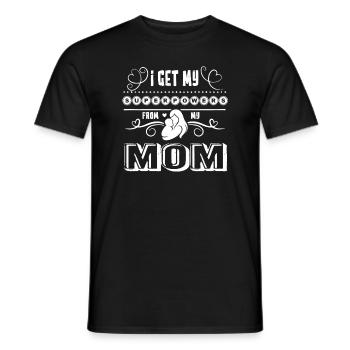 Mother's Day Get Superpowers From Mom - Men's T-Shirt - black - Front - AI Model Male 178 light (178cm)