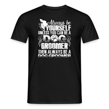Dog Groomer Always Be A Dog Groomer - Men's T-Shirt - black - Front - AI Model Male 178 light (178cm)