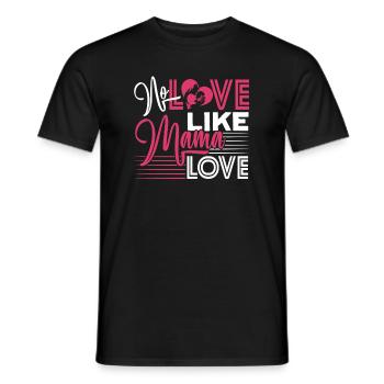 Mother's Day No Love Like Mama Love - Men's T-Shirt - black - Front - AI Model Male 178 light (178cm)
