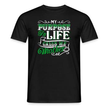 Mother's Day Mother Is My Purpose In Life - Men's T-Shirt - black - Front - AI Model Male 178 light (178cm)