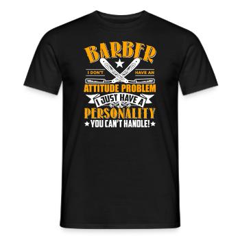 Barber I Don't Have Attitude Problem - Men's T-Shirt - black - Front - AI Model Male 178 light (178cm)