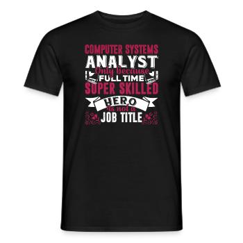 Computer Systems Analyst Job Title - Men's T-Shirt - black - Front - AI Model Male 178 light (178cm)